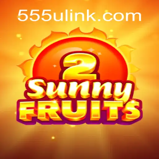 Descubra o Mundo Encantador de SunnyFruits2 na Plataforma 555U.COM